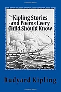 Kipling Stories and Poems Every Child Should Know (Paperback)