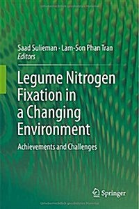 Legume Nitrogen Fixation in a Changing Environment: Achievements and Challenges (Hardcover, 2015)