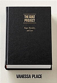 The Guilt Project: Rape, Morality and Law (Paperback)