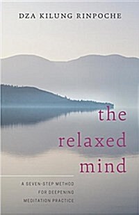 [중고] The Relaxed Mind: A Seven-Step Method for Deepening Meditation Practice (Paperback)