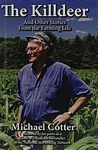 The Killdeer: And Other Stories from the Farming Life (Hardcover, First Edition)