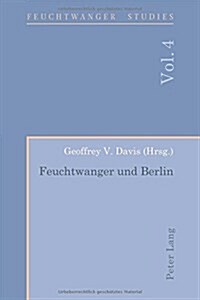 Feuchtwanger und Berlin (Paperback)