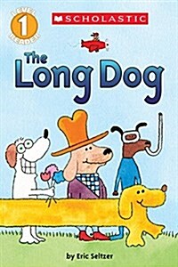 The Long Dog (Scholastic Reader, Level 1) (Paperback)