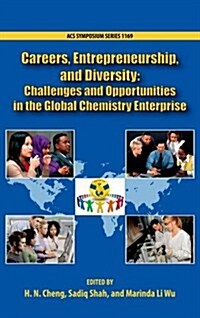 Careers, Entrepreneurship, and Diversity: Challenges and Opportunities in the Global Chemistry Enterprise (Hardcover)