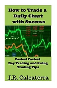 How to Trade a Daily Chart With $uccess (Paperback)