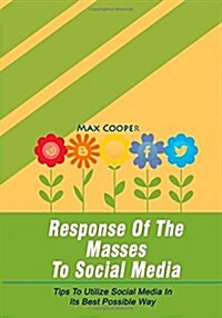 Response of the Masses to Social Media (Paperback)