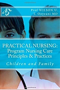 Practical Nursing Program Nursing Care Principles & Practices (Paperback, Large Print)