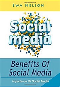 Benefits of Social Media (Paperback)