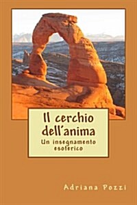Il Cerchio Dellanima: Un Imsegnamento Esoterico (Paperback)
