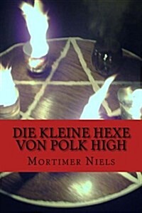 Die Kleine Hexe Von Polk High (Paperback)