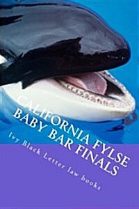California Fylse Baby Bar Finals: Big Rests Baby Bar Method - Aspire to Have a Model Baby Bar Examination (Paperback)