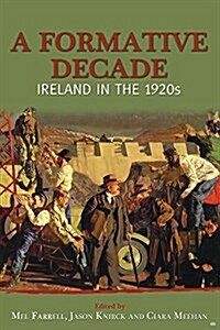 A Formative Decade: Ireland in the 1920s (Hardcover)