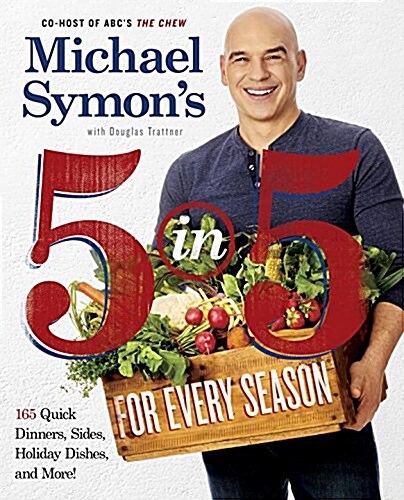 [중고] Michael Symons 5 in 5 for Every Season: 165 Quick Dinners, Sides, Holiday Dishes, and More (Paperback)