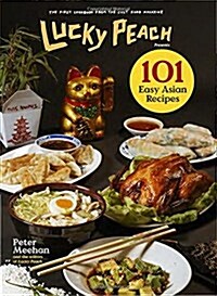 Lucky Peach Presents 101 Easy Asian Recipes (Hardcover)