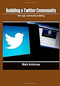 Building a Twitter Community (Paperback)