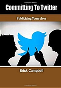 Committing to Twitter (Paperback)