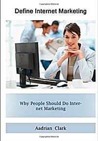Define Internet Marketing (Paperback)