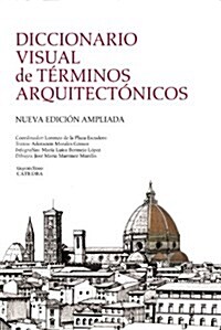 Diccionario visual de t?minos arquitect?icos / Visual dictionary of architectural terms (Hardcover, Expanded)