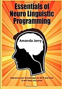 Essentials of Neuro Linguistic Programming (Paperback)