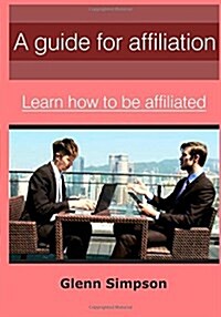 A Guide for Affiliation (Paperback)