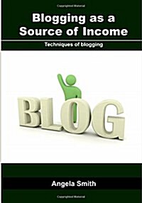 Blogging As a Source of Income (Paperback)