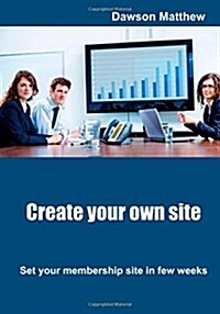 Create Your Own Site (Paperback)