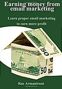 Earning Money from Email Marketing (Paperback)