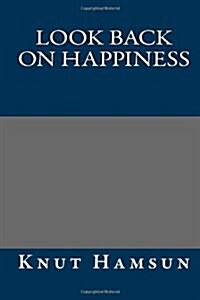 Look Back on Happiness (Paperback)