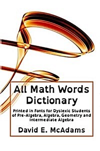 All Math Words Dictionary Dyslexia Edition: Extended Market Edition (Paperback)