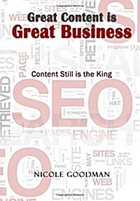 Great Content Is Great Business (Paperback)