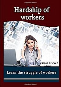Hardship of Workers (Paperback)