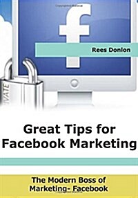 Great Tips for Facebook Marketing (Paperback)