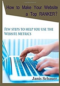 How to Make Your Website a Top Ranker? (Paperback)