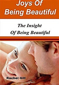 Joys of Being Beautiful (Paperback)