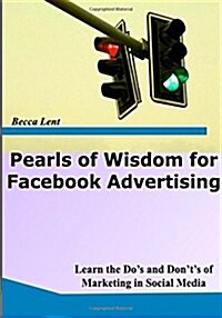 Pearls of Wisdom for Facebook Advertising (Paperback)