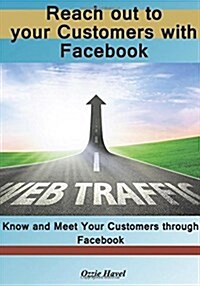 Reach Out to Your Customers With Facebook (Paperback)