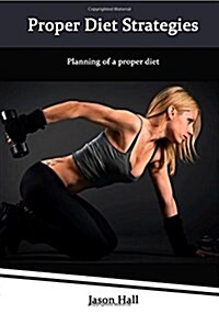 Proper Diet Strategies (Paperback)