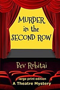 Murder in the Second Row: A Theatre Mystery (Paperback)