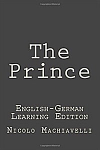 The Prince: The Prince: English-German Learning Edition (Paperback)