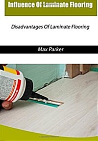 Influence of Laminate Flooring (Paperback)