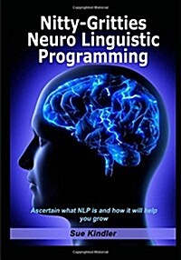 Nitty-gritties Neuro Linguistic Programming (Paperback)