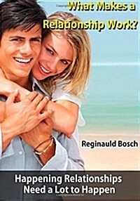 What Makes a Relationship Work? (Paperback)