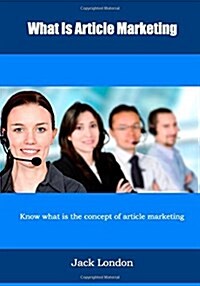 What Is Article Marketing? (Paperback)