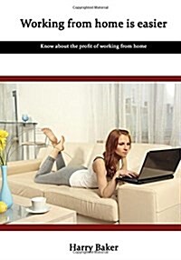 Working from Home Is Easier (Paperback)