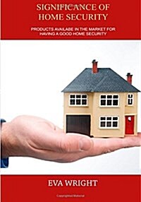 Significance of Home Security (Paperback)