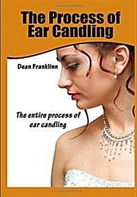 The Process of Ear Candling (Paperback)