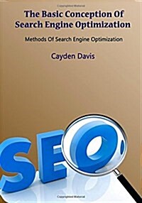 The Basic Conception of Search Engine Optimization (Paperback)