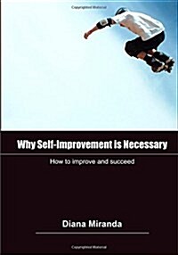 Why Self-improvement Is Necessary (Paperback)