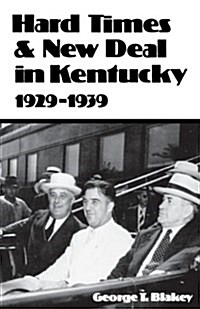 Hard Times and New Deal in Kentucky: 1929-1939 (Paperback)