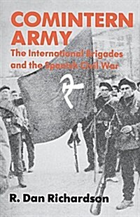 Comintern Army: The International Brigades and the Spanish Civil War (Paperback)